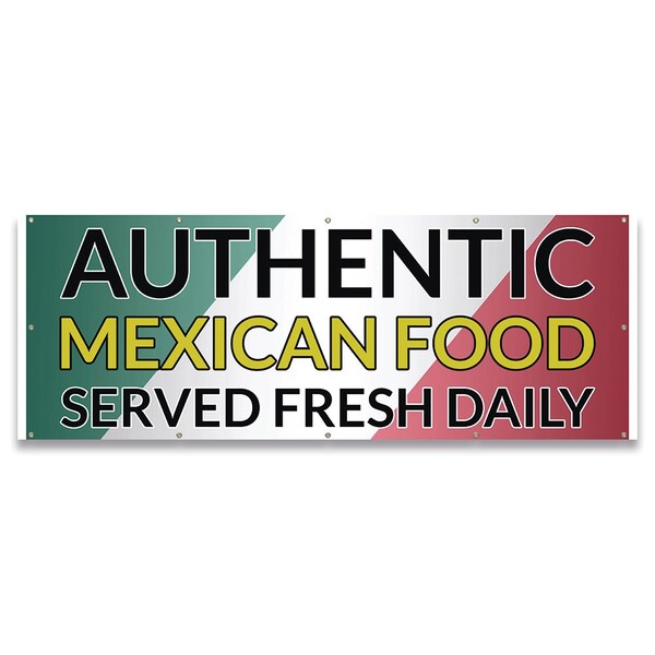 Authentic Mexican Food Served Fresh Daily Banner Concession Stand Food Truck Single Sided